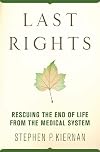 Last Rights: Rescuing the End of Life from the Medical System