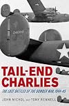 Tail-End Charlies: The Last Battles of the Bomber War 1944-45