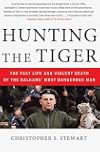 Hunting the Tiger: The Fast Life and Violent Death of the Balkans' Most Dangerous Man