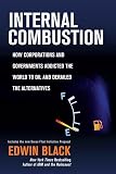 Internal Combustion How Corporations And Governments Addicted The World To Oil And Detrailed The Alternatives