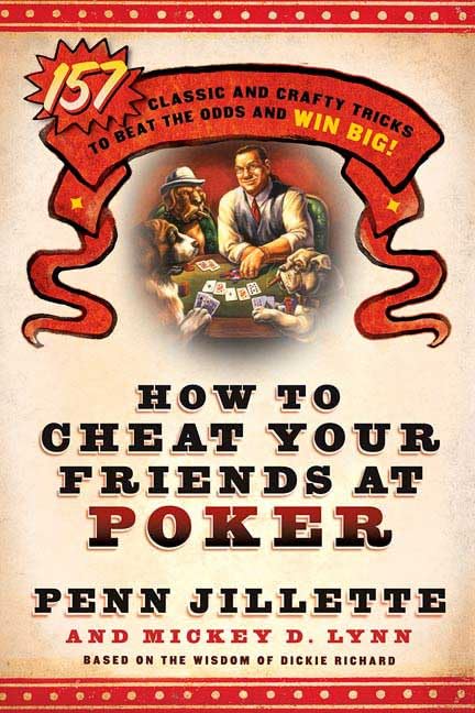How to Cheat Your Friends at Poker: The Wisdom of Dickie Richard (With: Mickey D. Lynn) cover