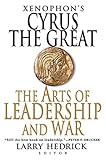 Xenophons Cyrus The Great The Arts Of Leadership And War