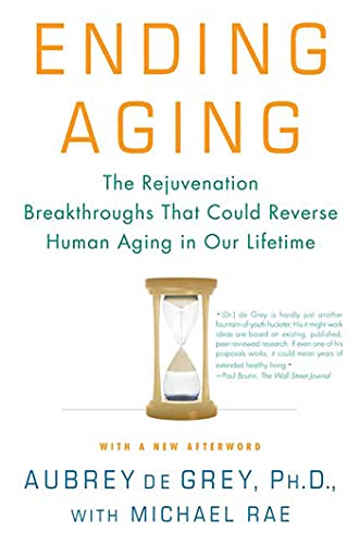 Ending Aging: The Rejuvenation Breakthroughs That Could Reverse Human Aging in Our Lifetime book cover