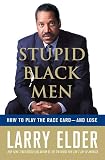 Stupid Black Men How To Play The Race Cardand Lose
