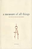 A Measure Of All Things The Story Of Man And Measurement