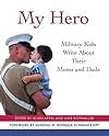 My Hero: Military Kids Write About Their Moms and Dads