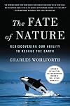 The Fate of Nature: Rediscovering Our Ability to Rescue the Earth
