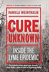 Cure Unknown: Inside the Lyme Epidemic