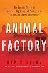 Animal Factory: The Looming Threat of Industrial Pig, Dairy, and Poultry Farms to Humans and the Environment