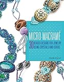 Micromacrame 30 Beaded Designs For Jewelry Using Crystals And Cords