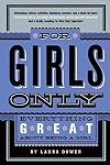 For Girls Only: Everything Great About Being a Girl