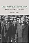The Sacco and Vanzetti Case: A Brief History with Documents