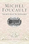 "Society Must Be Defended": Lectures at the College de France, 1975-1976