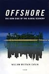 Offshore: The Dark Side of the Global Economy