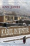 Kabul in Winter: Life Without Peace in Afghanistan