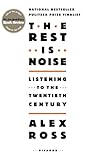 The Rest Is Noise Listening To The Twentieth Century