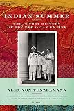 Indian Summer The Secret History Of The End Of An Empire