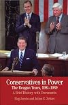 Conservatives in Power: The Reagan Years, 1981-1989: A Brief History with Documents