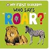 Who Says Roar? (My First Peekaboo)