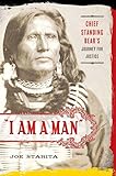 I Am A Man Chief Standing Bears Journey For Justice