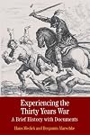 Experiencing the Thirty Years War: A Brief History with Documents