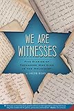We Are Witnesses Five Diaries Of Teenagers Who Died In The Holocaust
