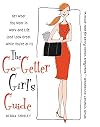 The Go-Getter Girl's Guide: Get What You Want in Work and Life (and Look Great While You're at It)