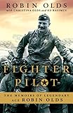 Fighter Pilot The Memoirs Of Legendary Ace Robin Olds