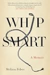 Whip Smart: A Memoir