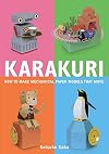 Karakuri: How to Make Mechanical Paper Models That Move