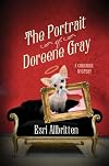 The Portrait of Doreene Gray: A Chihuahua Mystery (Tripping Magazine Mysteries)
