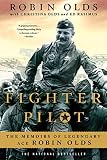 Fighter Pilot The Memoirs Of Legendary Ace Robin Olds