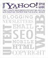 The Yahoo! Style Guide: The Ultimate Sourcebook for Writing, Editing, and Creating Content for the Digital World