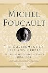 The Government of Self and Others: Lectures at the College de France, 1982-1983
