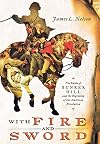 With Fire and Sword: The Battle of Bunker Hill and the Beginning of the American Revolution