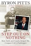 Step Out on Nothing: How Faith and Family Helped Me Conquer Life's Challenges