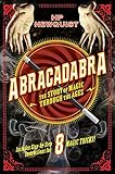 Abracadabra The Story Of Magic Through The Ages