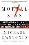 Mortal Sins: Sex, Crime, and the Era of Catholic Scandal