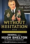 Without Hesitation: The Odyssey of an American Warrior