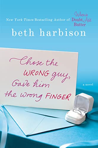 Chose the Wrong Guy, Gave Him the Wrong Finger (As: Beth Harbison) cover