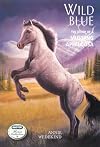 Wild Blue: The Story of a Mustang Appaloosa (The Breyer Horse Collection)