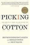 Picking Cotton: Our Memoir of Injustice and Redemption