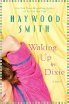 Waking up in Dixie: A Novel