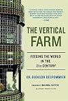 The Vertical Farm: Feeding the World in the 21st Century