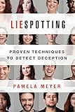 Liespotting Proven Techniques To Detect Deception