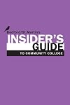 The Insider's Guide to Community College