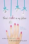 There's Cake in My Future