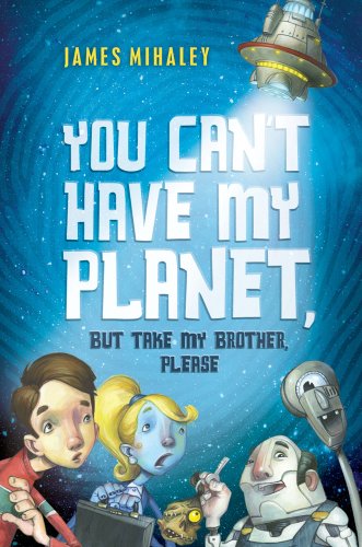 You Can't Have My Planet: But Take My Brother, Please