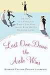 Last One Down the Aisle Wins: 10 Keys to a Fabulous Single Life Now and an Even Better Marriage Later