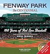 Fenway Park: The Centennial: 100 Years of Red Sox Baseball